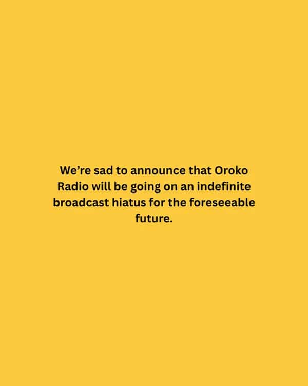 Oroko Radio Currently on Broadcast Hiatus